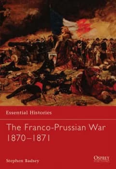The Franco-Prussian War 1870-1871 by Stephen Badsey Paperback