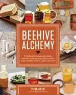 beehive alchemy projects and recipes using honey beeswax propolis and polle