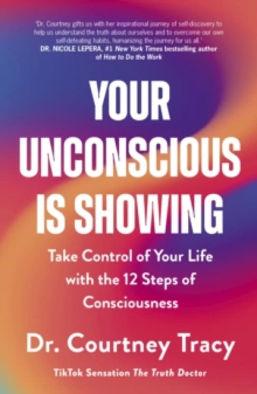 Your Unconscious Is Showing. Paperback. By Courtney Tracy Books