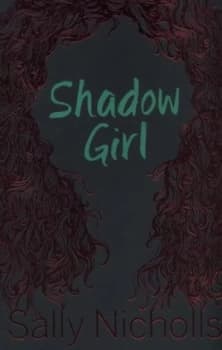 Shadow Girl by Sally Nicholls Paperback