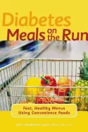 diabetes meals on the run fast healthy menus using convenience foods