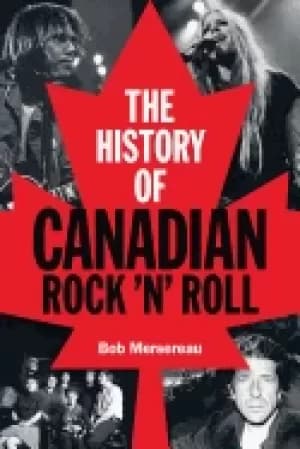 history of canadian rock n roll