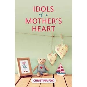 Idols of a Mother's Heart Paperback / softback 2018