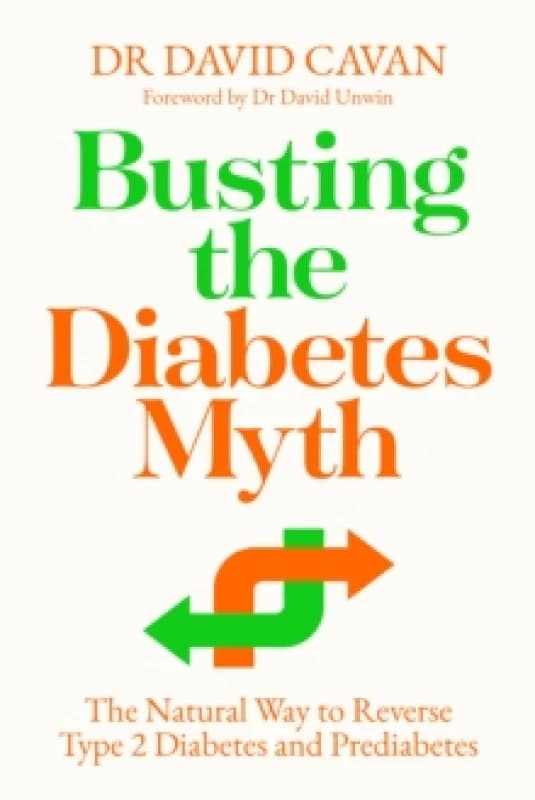 Busting the Diabetes Myth : The Natural Way to Reverse Type 2 Diabetes and Prediabetes Paperback / softback