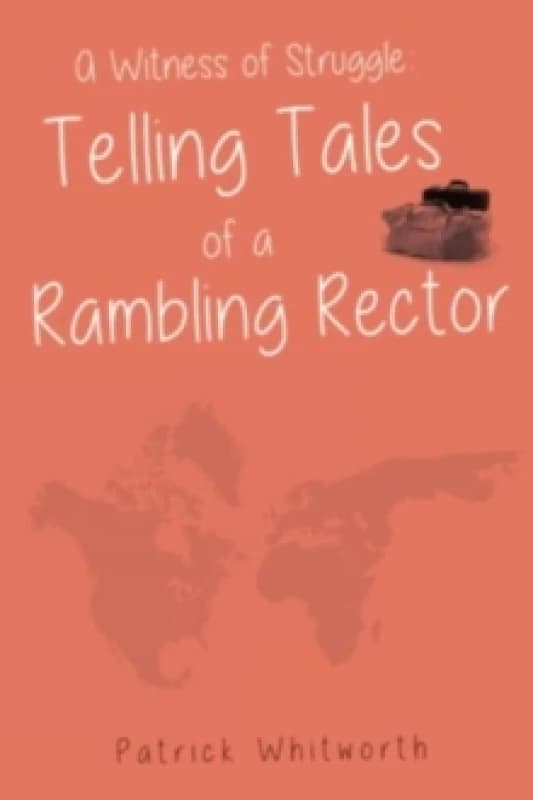 A Witness of Struggle: Telling Tales of a Rambling Rector Paperback / softback