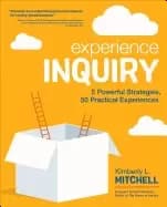 experience inquiry 5 powerful strategies 50 practical experiences