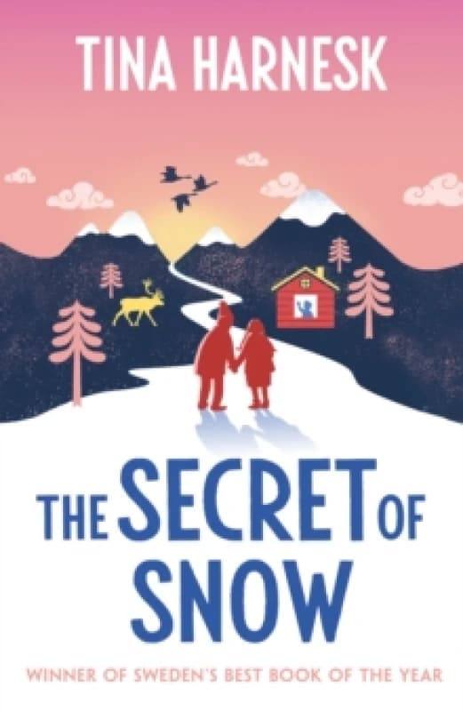 The Secret of Snow : The heartwarming international bestseller and Swedish Book of the Year debut Hardback