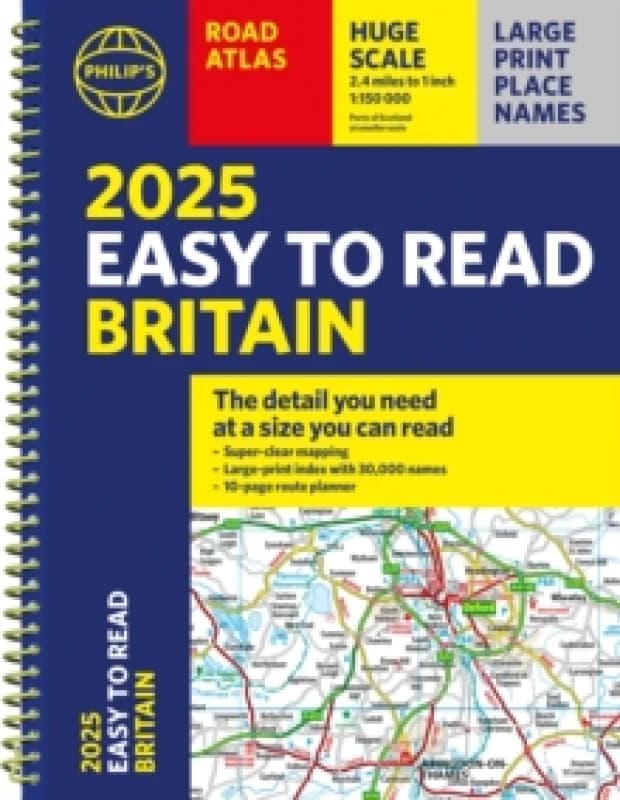 2025 Philip's Easy to Read Road Atlas of Britain : (A4 Spiral binding) Spiral bound