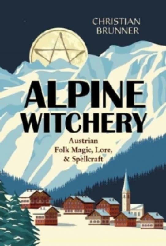 Alpine Witchery. Paperback. By Christian Brunner Books