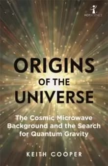 Origins of the Universe : The Cosmic Microwave Background and the Search for Quantum Gravity