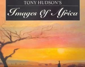 Tony Hudsons Images of Africa by Dylan Hudson and Tony Hudson Paperback