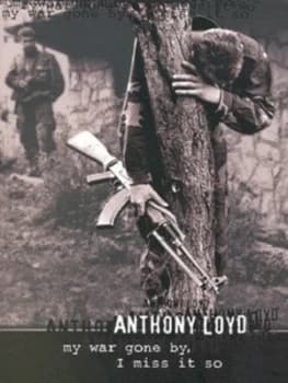 My War Gone by I Miss It so by Anthony Loyd Hardback