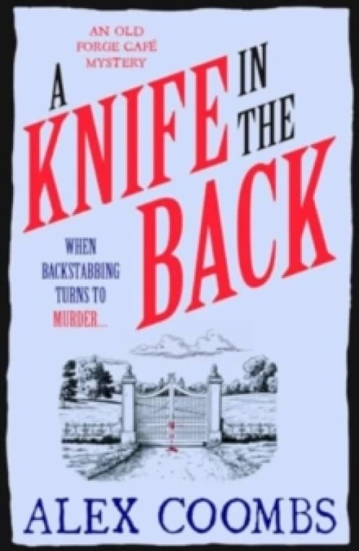 A Knife in the Back : Settle down with a bite to eat and devour this third in the Old Forge Cafe cosy culinary mystery series! Paperback / softback