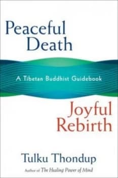 Peaceful Death Joyful Rebirth by Thondup and Harold Talbott Hardback