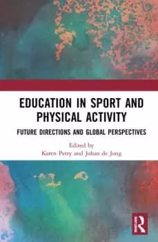 Education in Sport and Physical ActivityFuture Directions and Global Perspectives
