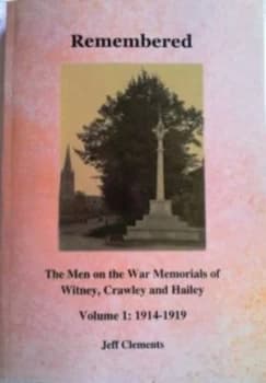 Remembered the Men on the War Memorials of Witney Crawley and Hailey by Jeff Crements Paperback