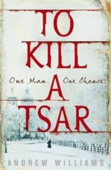 To Kill a Tsar by Andrew Williams Paperback