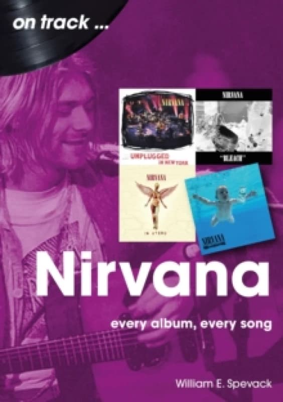 Nirvana On Track : Every Album, Every Song Paperback / softback