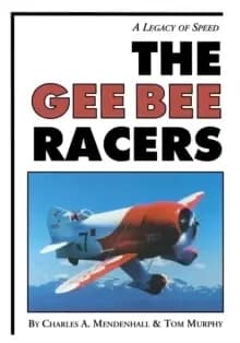 The Gee Bee Racers : A Legacy of Speed
