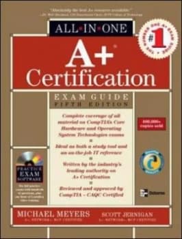 All in One A+ Certification Exam Guide. by Michael Meyers Book