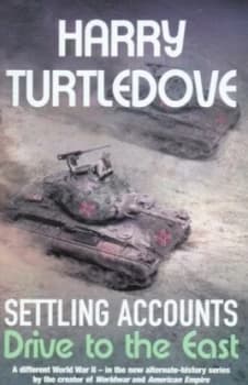 Settling Accounts - Drive to the East by Harry Turtledove Book