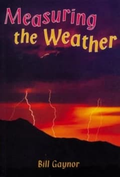 Measuring the Weather by Bill Gaynor Paperback