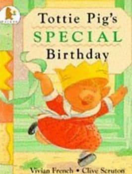 Tottie Pigs Special Birthday by Vivian French and Clive Scruton Paperback