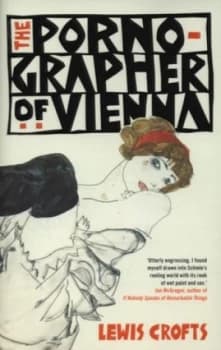 The Pornographer of Vienna by Lewis Crofts Paperback