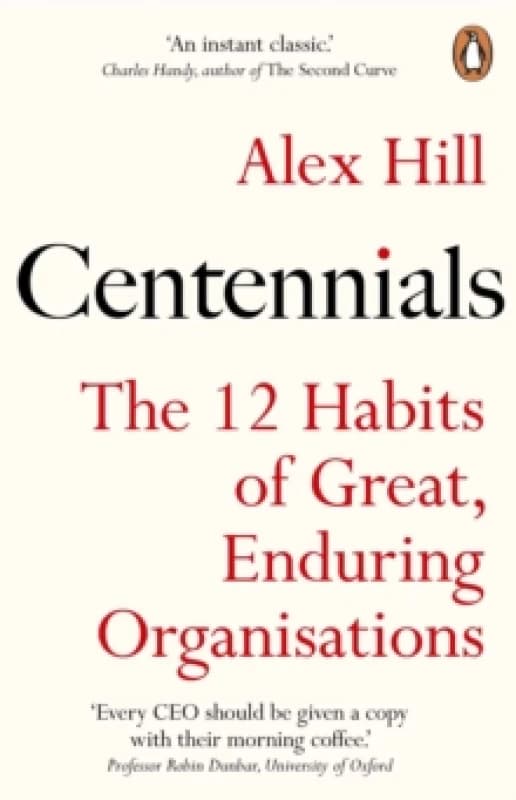 Centennials : The 12 Habits of Great, Enduring Organisations Paperback / softback
