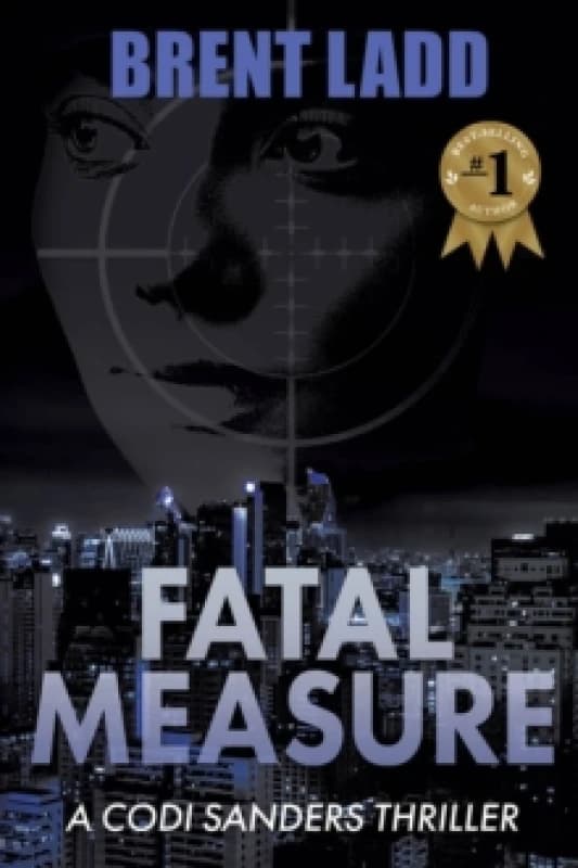 Fatal Measure : A Codi Sanders Thriller Paperback / softback