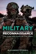 military reconnaissance the eyes and ears of the army
