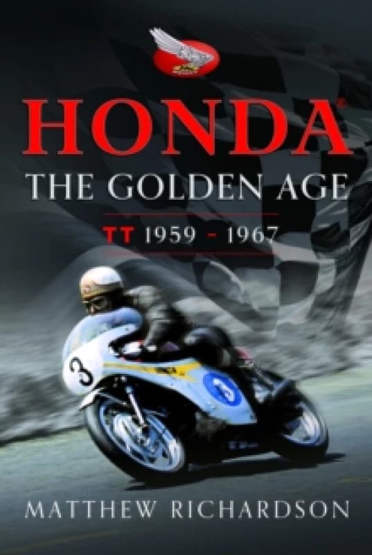 Honda: The Golden Age : (Isle of Man TT 1959-1967) Hardback