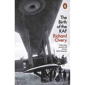 The Birth of the RAF, 1918 The World's First Air Force Paperback / softback 2019