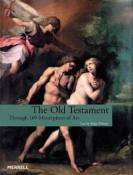 The Old Testament through 100 Masterpieces of Art by Regis Debray Paperback