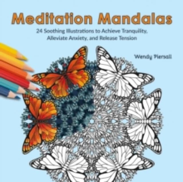 Meditation Mandalas : 24 Soothing Nature-based Illustrations to Achieve Tranquility, Alleviate Anxiety, and Release Tension Paperback / softback