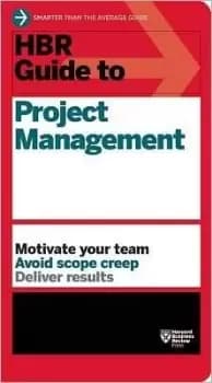 HBR Guide to Project Management (HBR Guide by Harvard Business Review