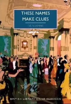 These Names Make Clues by E.C.R Lorac
