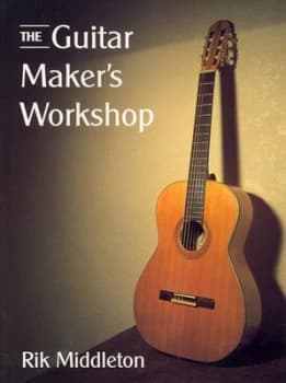 The Guitar Makers Workshop by Rik Middleton Paperback