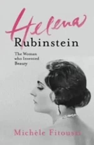 helena rubinstein the woman who invented beauty