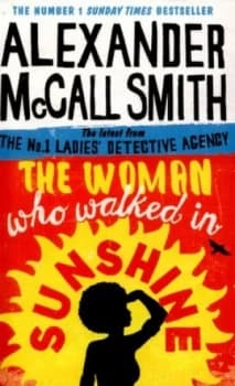 The Woman Who Walked in Sunshine by Alexander Mccall Smith Paperback