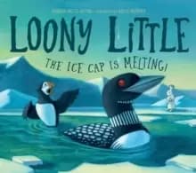 Loony Little : The Ice Cap Is Melting