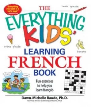 The Everything Kids Learning French Book by Dawn Michelle Baude Book