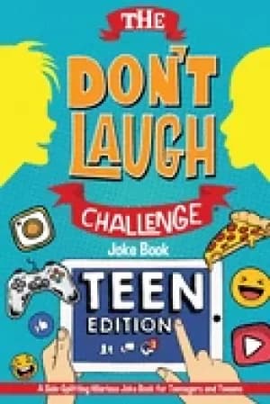 dont laugh challenge teen edition a side splitting hilarious joke book for