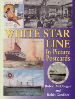 White Star Line by Robert Mcdougall and Robin Gardiner Hardback
