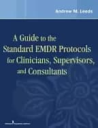 guide to the standard emdr protocols for clinicians supervisors and consult