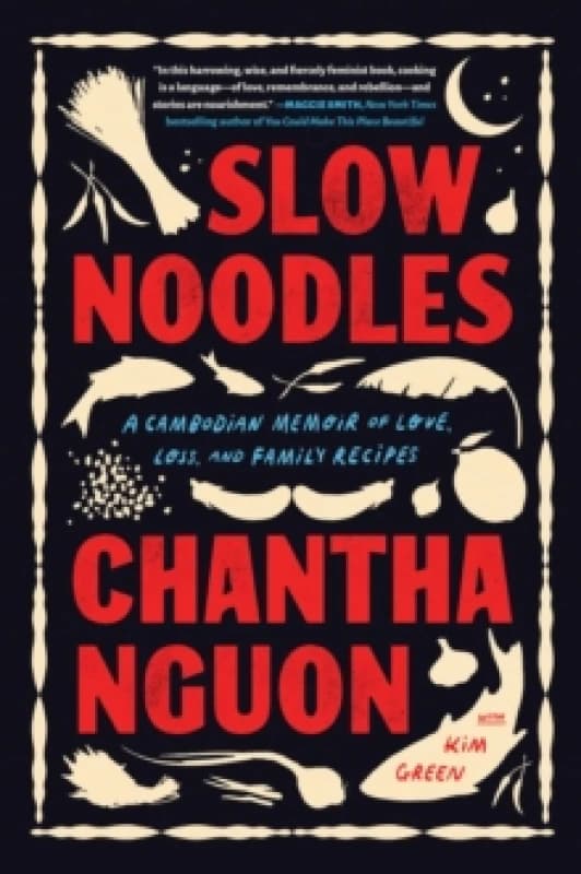 Slow Noodles : A Recipe for Rebuilding a Lost Civilization Hardback