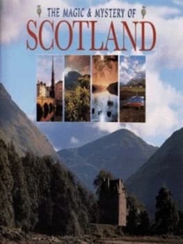 The Magic and Mystery of Scotland by Dennis Hardley and Lucinda Hawksley Hardback