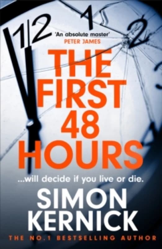 The First 48 Hours : the twisting new thriller from the Sunday Times bestseller Hardback