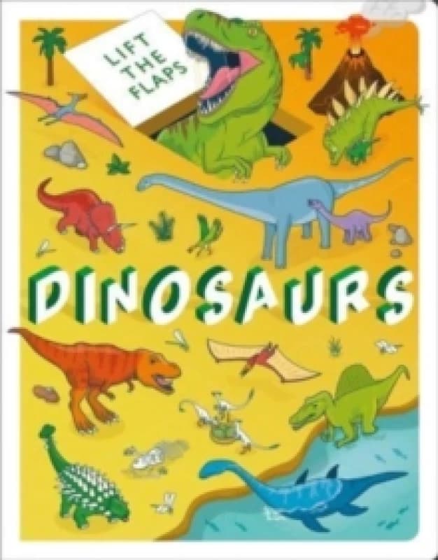 Lift The Flaps: Dinosaurs Board book