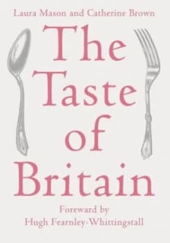 The Taste of Britain by Laura Mason Hardback
